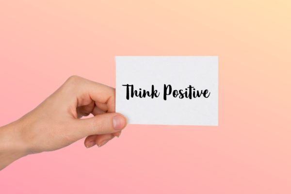 think positive - how to turn a negative into a positive